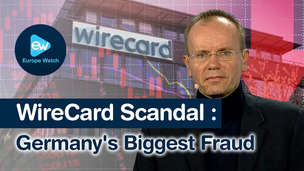 WireCard Scandal: All you Need to Know about Germany's Biggest Fraud