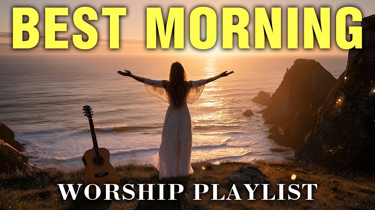 Best Morning Worship Songs to Start Your Day with God