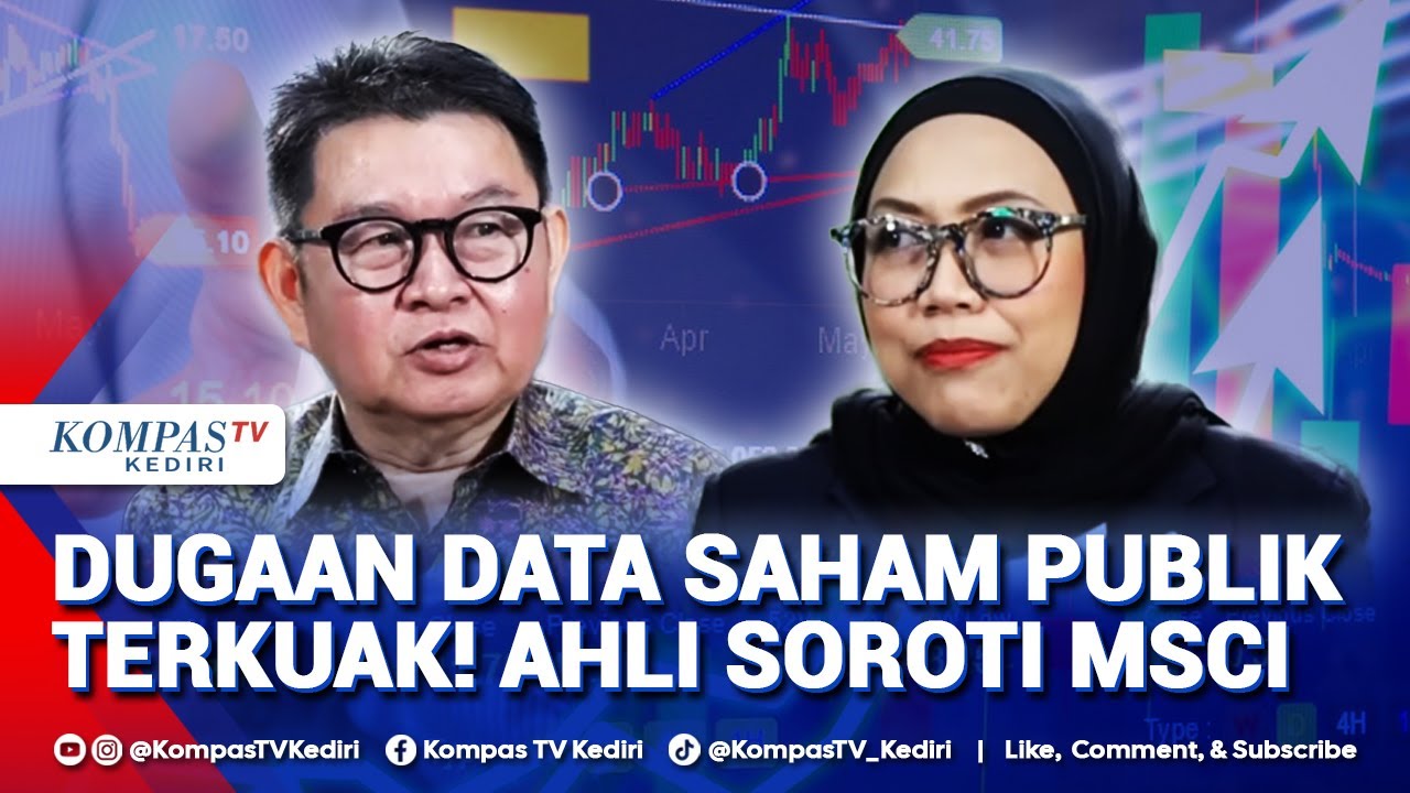 [FULL] Dugaan Data Kepemilikan Saham Publik, Ahli Pasar Modal Soroti Peran MSCI