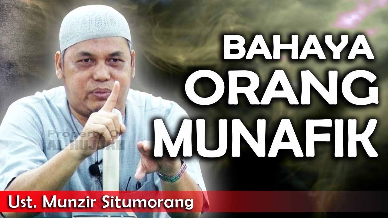 BAHAYA ORANG MUNAFIQ || Ust. Munzir Situmorang