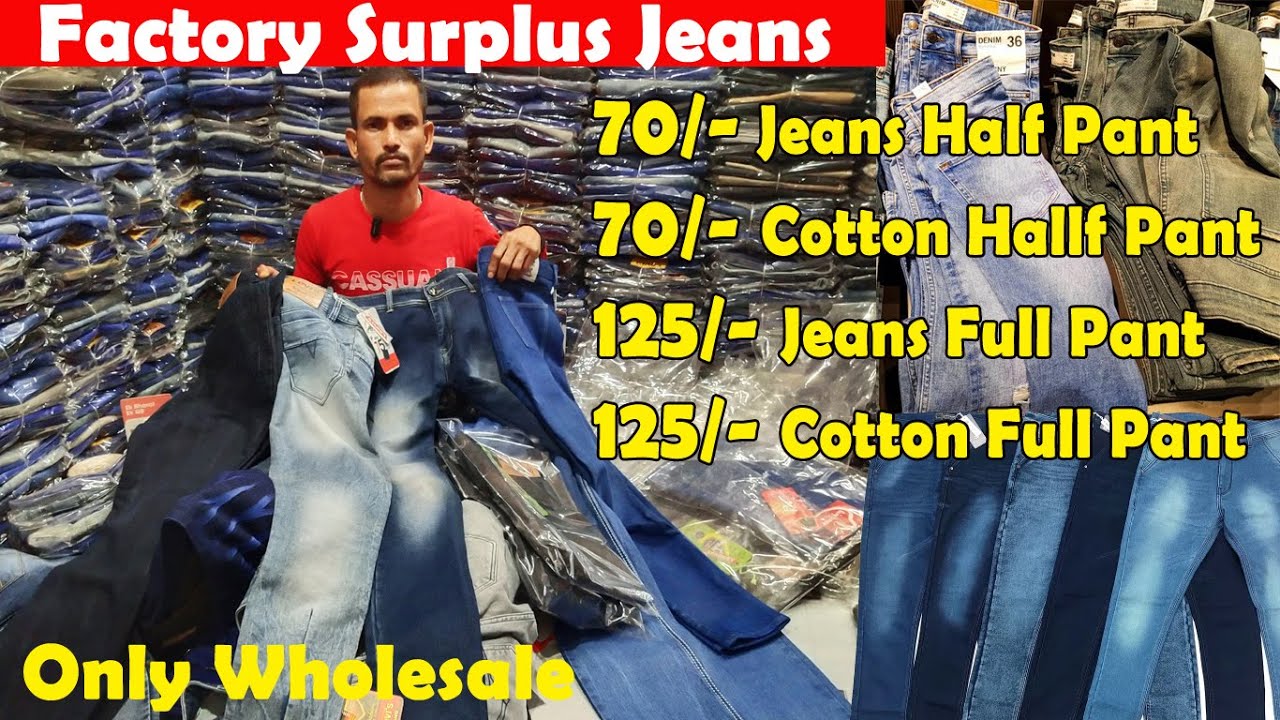 Factory Surplus Jeans, Jeans Full Pant, Cotton Full Pant, Jeans Half Pant Cotton Half Pant Wholesale