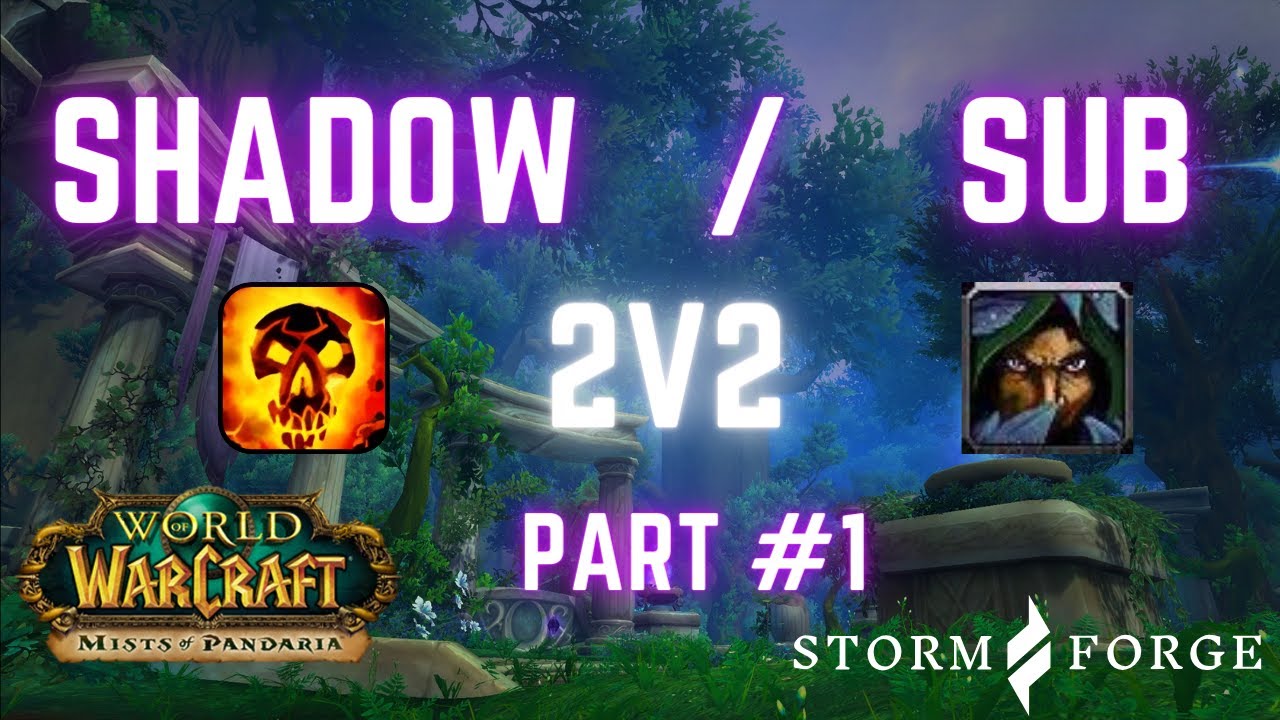 Shadow Priest /  Sub Rogue Montage PART 1 [ Stormforge mop : mistblade 2 ]
