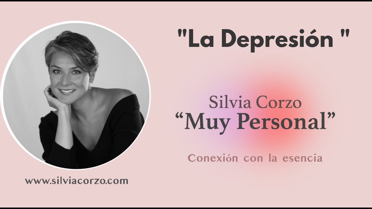 Silvia Corzo -  La Depresi&oacute;n - Muy Personal