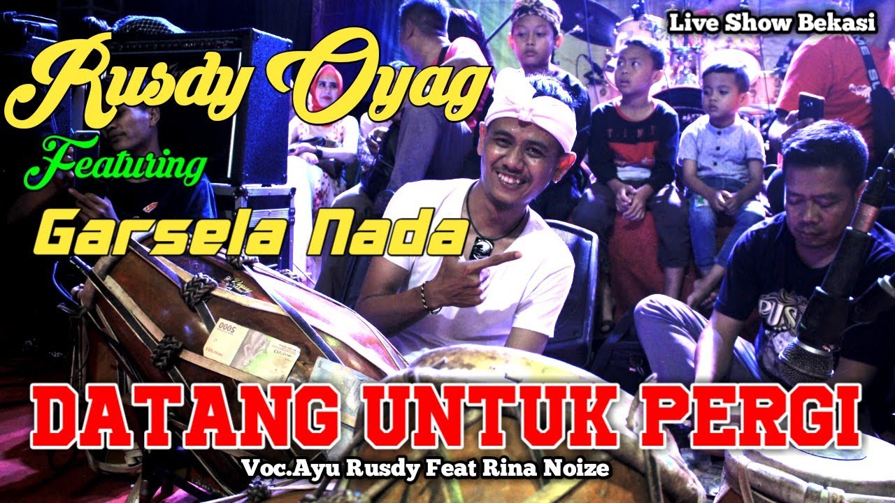 RUSDY OYAG LIVE SHOW BEKASI DATANG UNTUK PERGI FEAT GARSELA NADA
