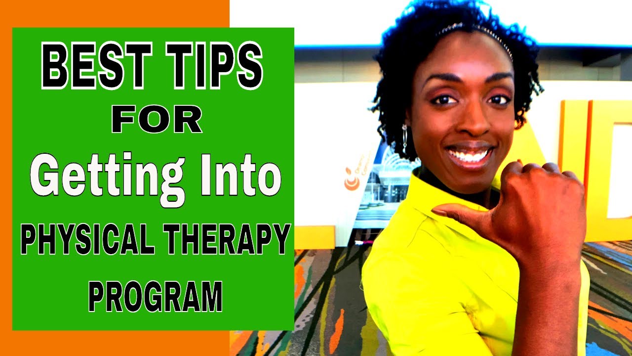 How To Get Into PT School - How Do I Get Into A Doctor Of Physical Therapy Program?