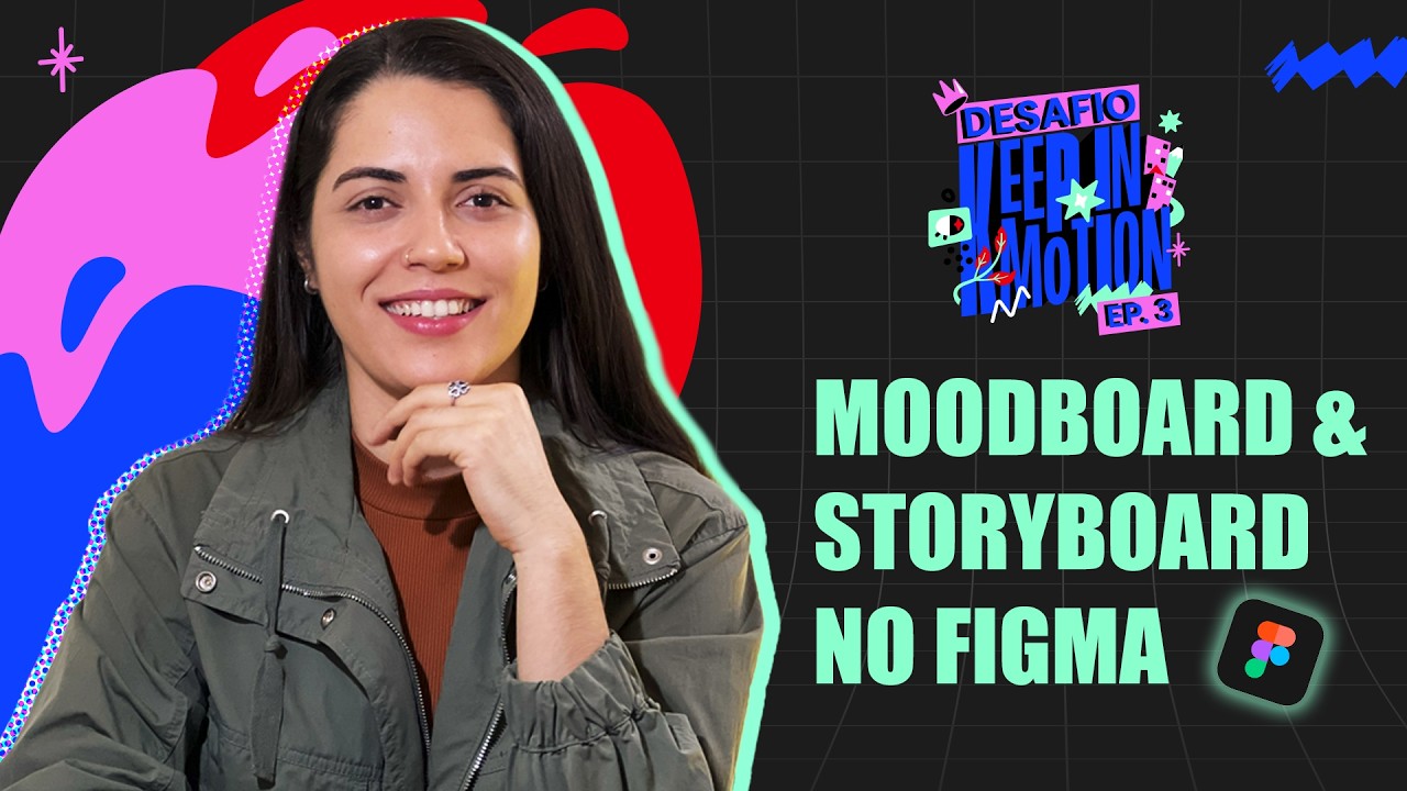 MOODBOARD e STORYBOARD para MOTION DESIGN no FIGMA | Passo a passo | Desafio Keep In Motion EP. 3