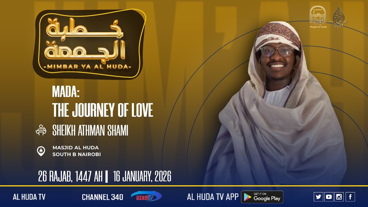 MIMBAR YA  Al HUDA || THE JOURNEY OF LOVE   || SHK. ATHMAN SHAMI || MASJID AL HUDA, SOUTH B.