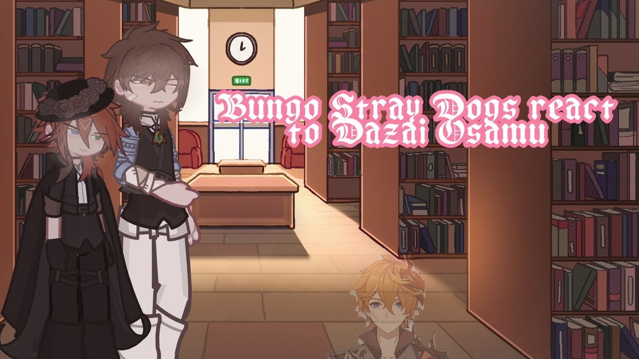 Bsd react to Dazai // angst, soukoku