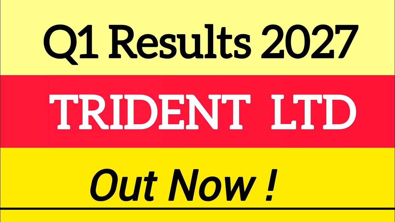 Trident Ltd Q1 Results 2027 | Trident Ltd Share Latest News | Trident Ltd Share Results Today 