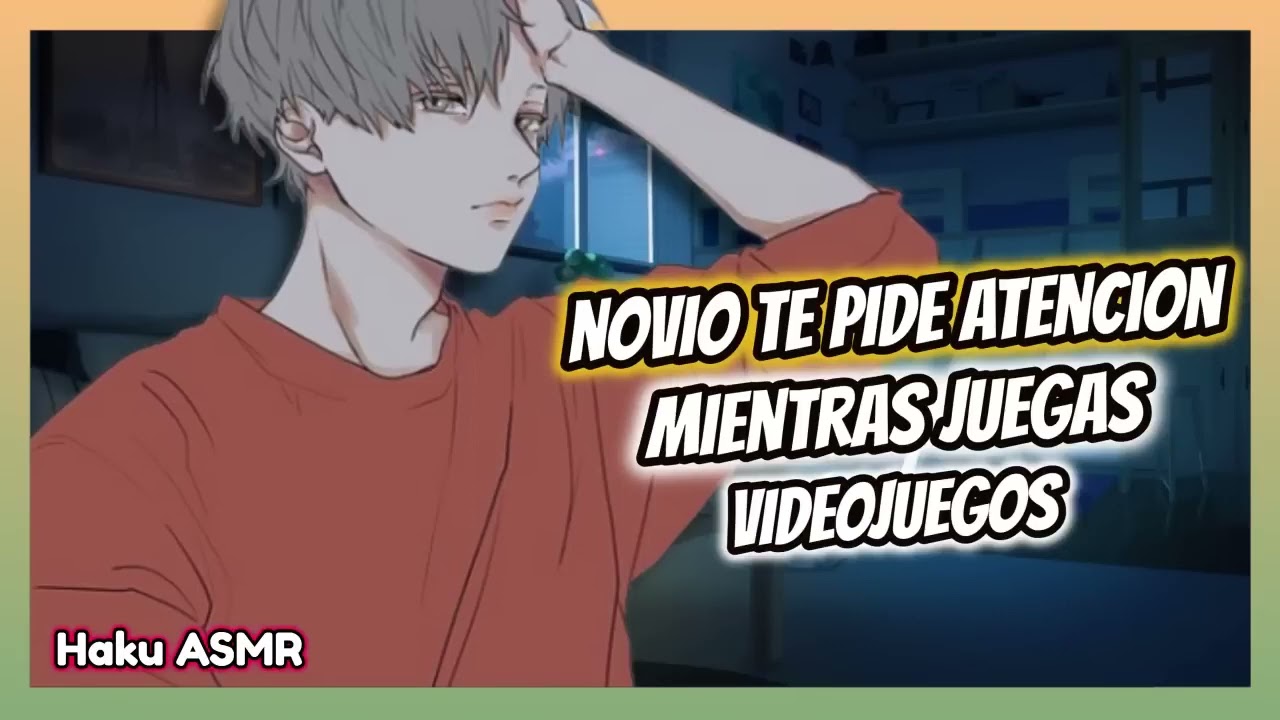 ASMR Roleplay - Novio te pide atención mientras juegas - Haku ASMR