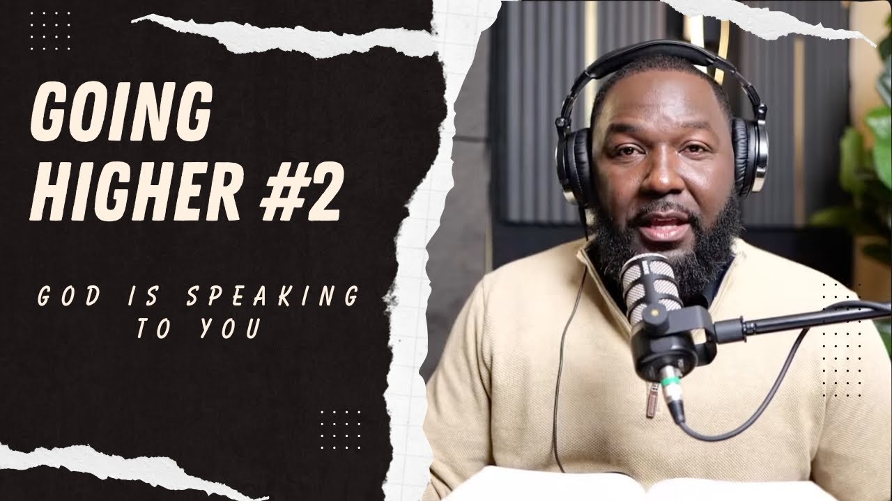 Going Higher - God is speaking to you