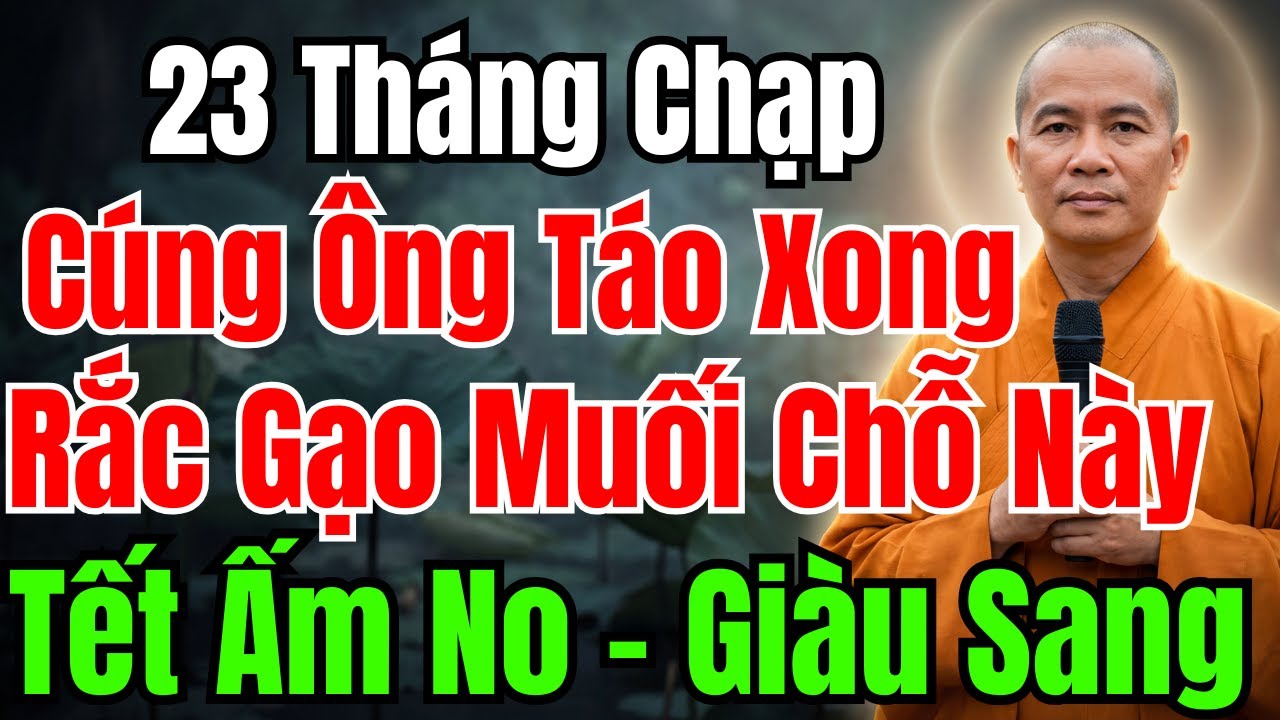 23 Tháng Chạp Cúng Xong, Muối Gạo Làm Thế Này, Thu Hút Tài Lộc, Tết Ấm No Sung Túc