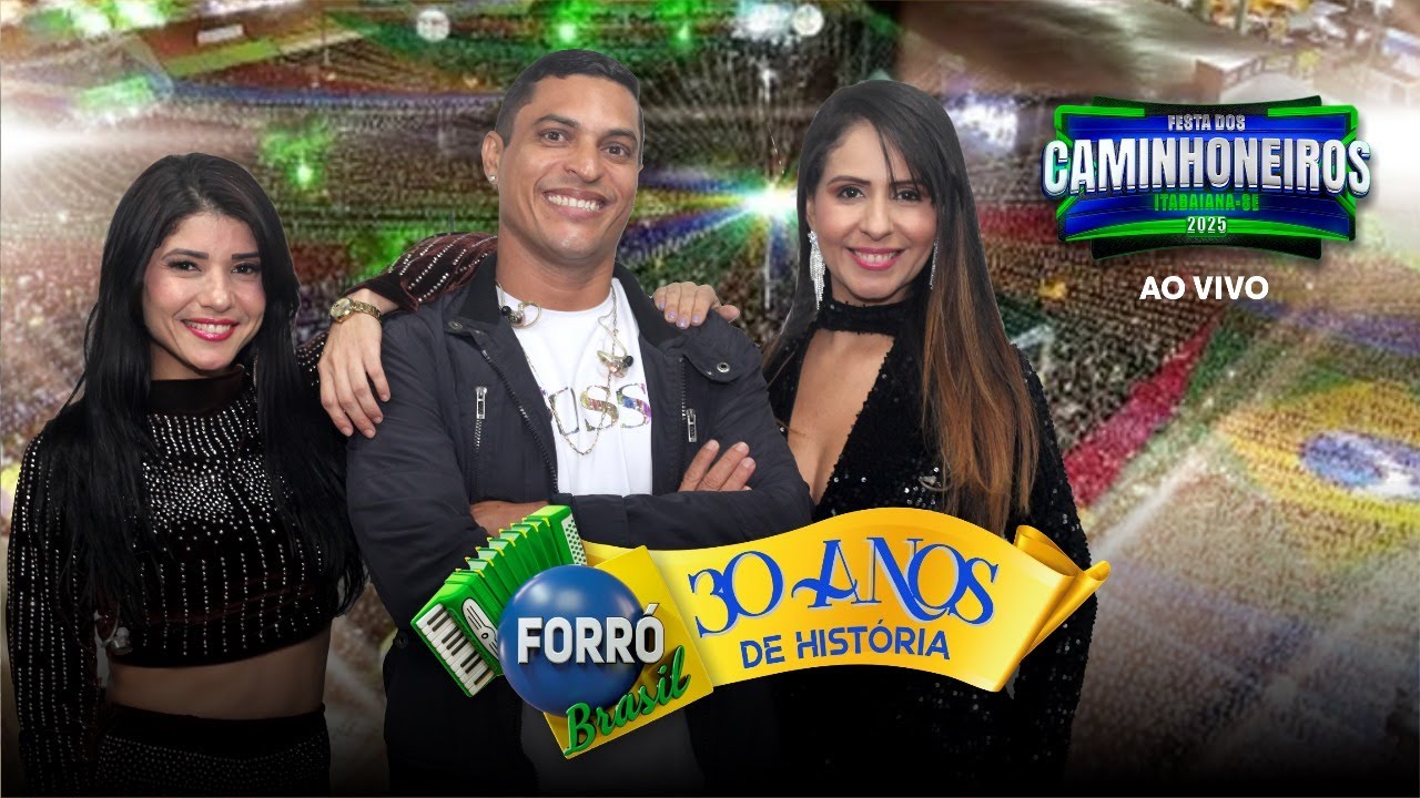 Forr&oacute; Brasil-Festa dos Caminhoneiros 2025 Ao Vivo