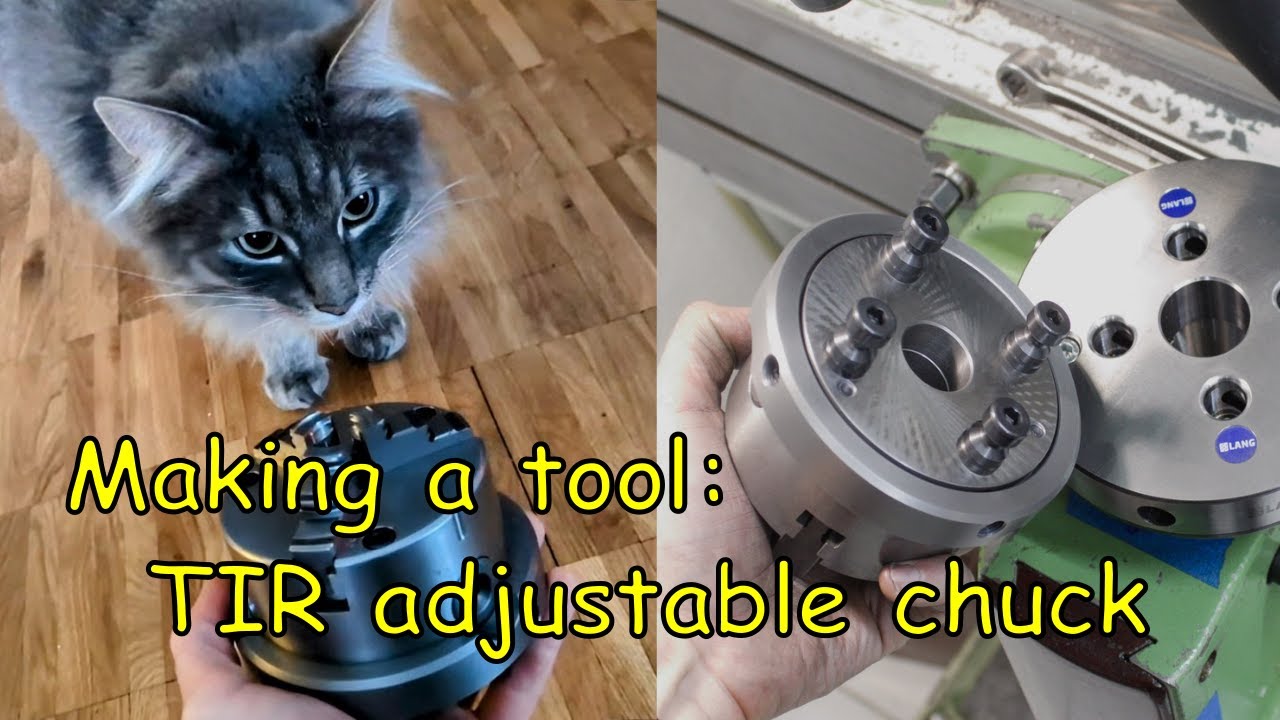 Making a tool: TIR adjustable chuck