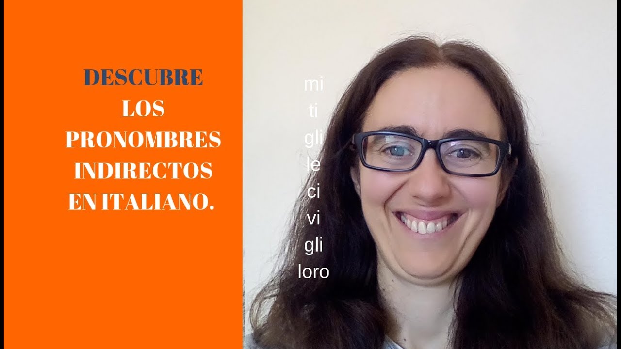 DESCUBRE LOS PRONOMBRES INDIRECTOS EN ITALIANO