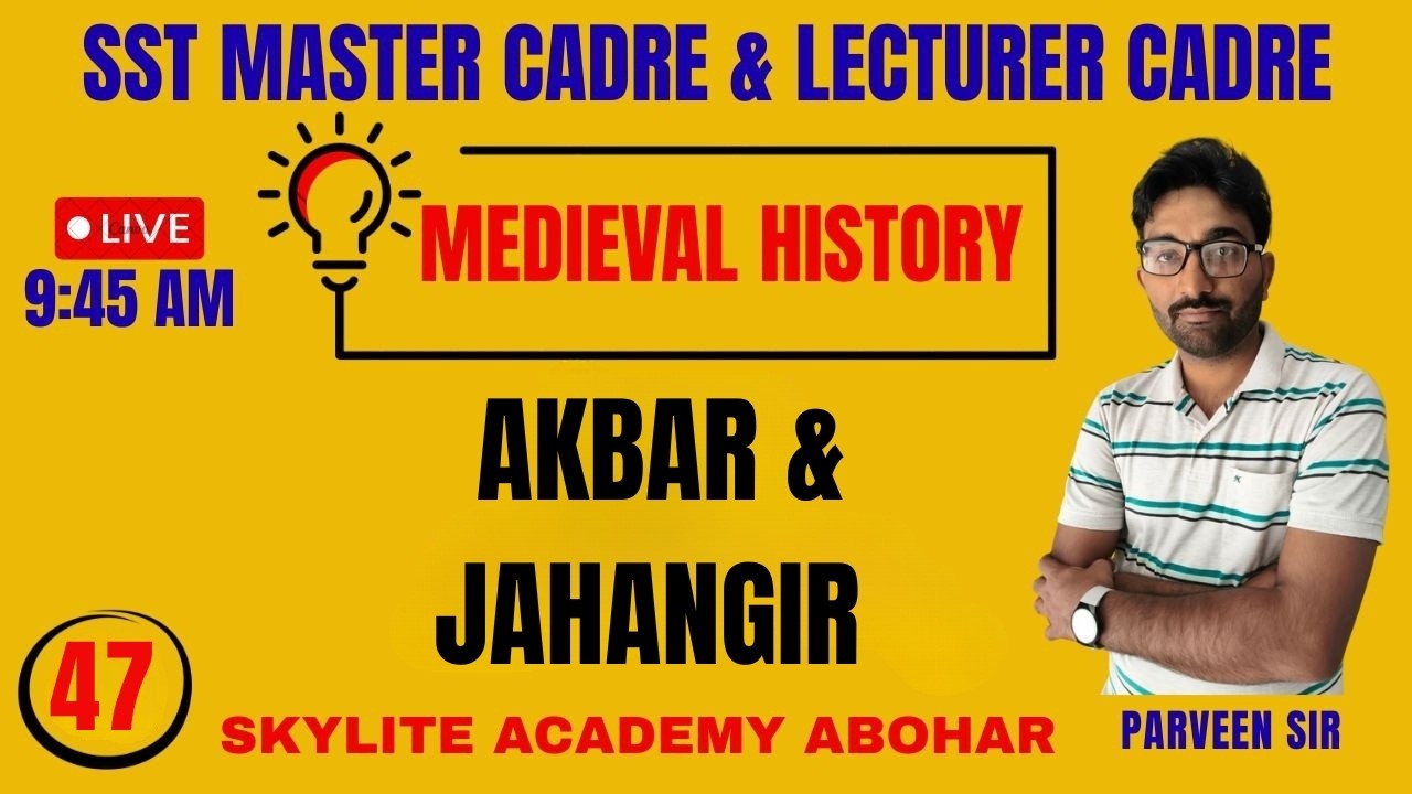 SST MASTER CADRE 2026 | MEDIEVAL HISTORY |  Akbar & Jahangir | DAY-47 | SKYLITE ACADEMY ABOHAR