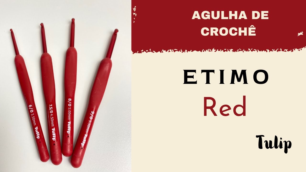 Resenha Agulha de Crochê Tulip Etimo Red