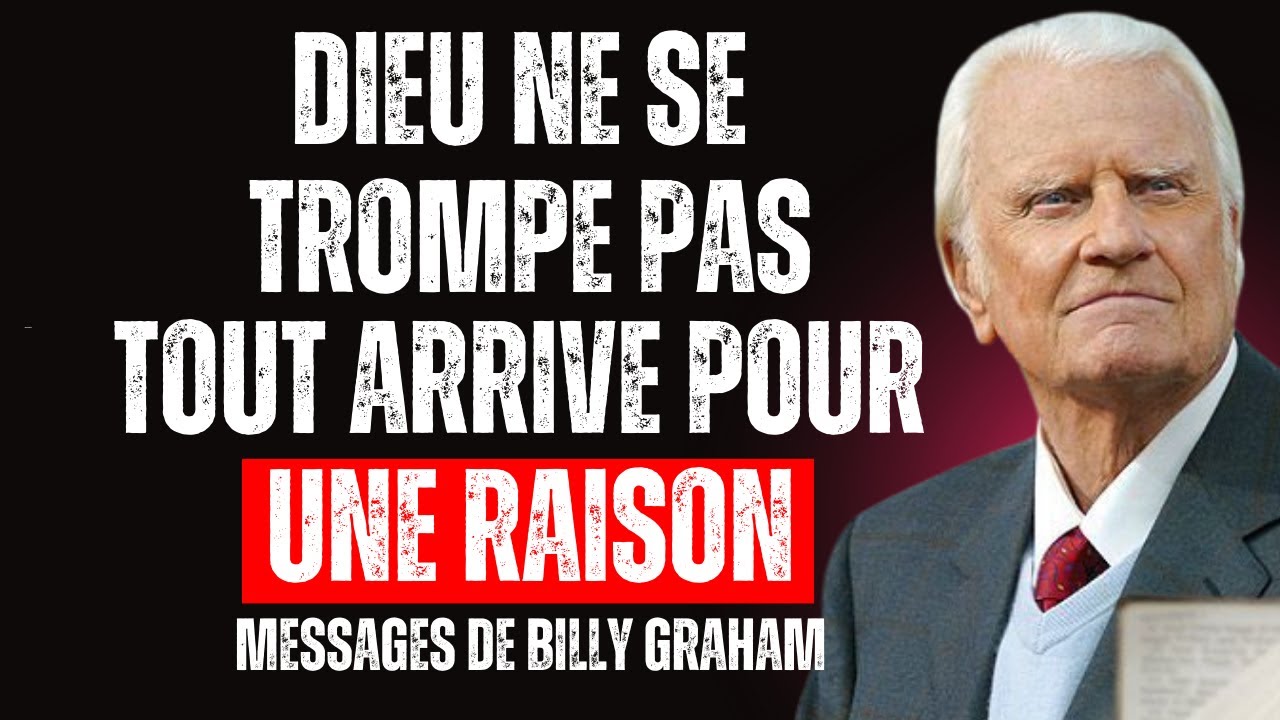 Dieu ne se trompe pas, tout arrive pour une raison | Billy Graham