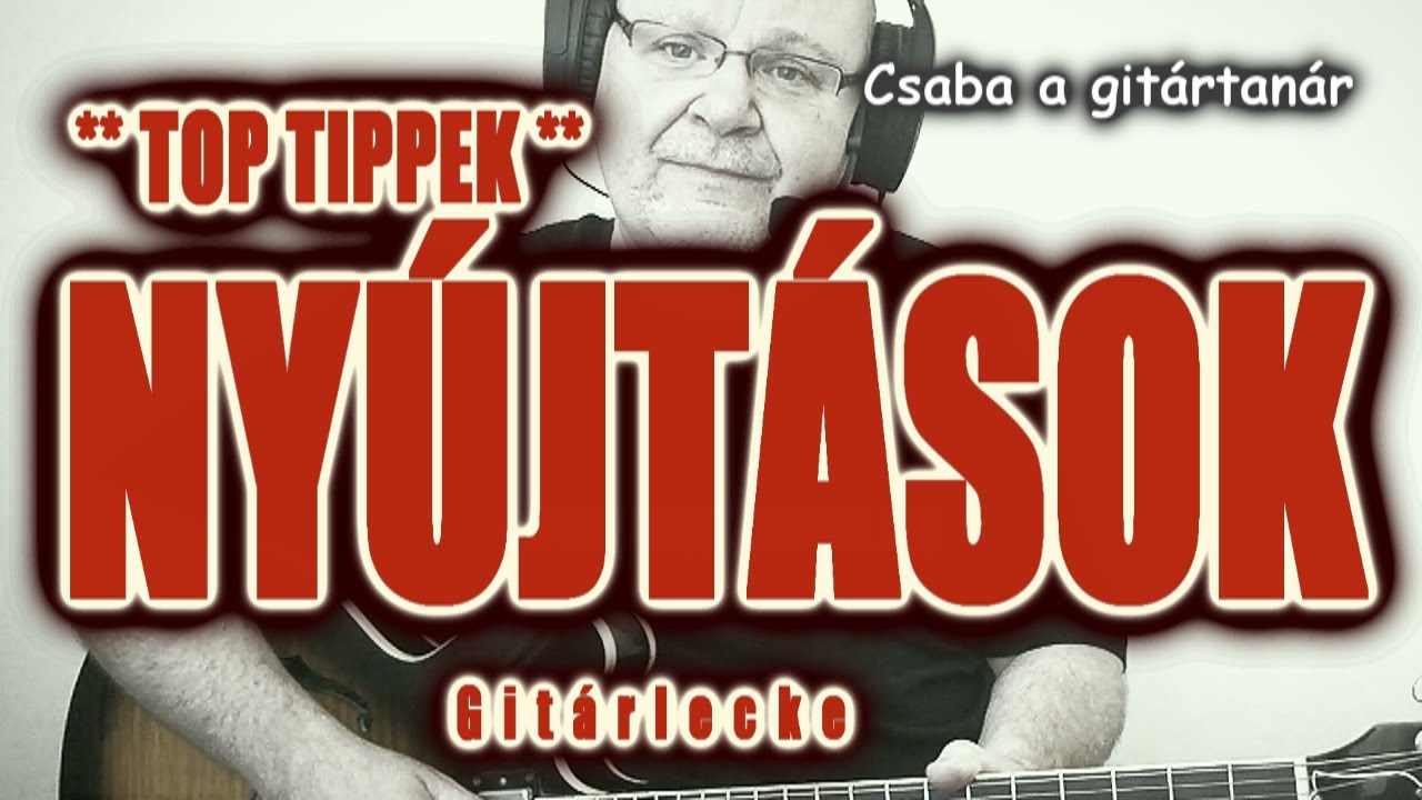 Gitároktatás - Top Tippek a  nyújtásokról / hajlításokról
