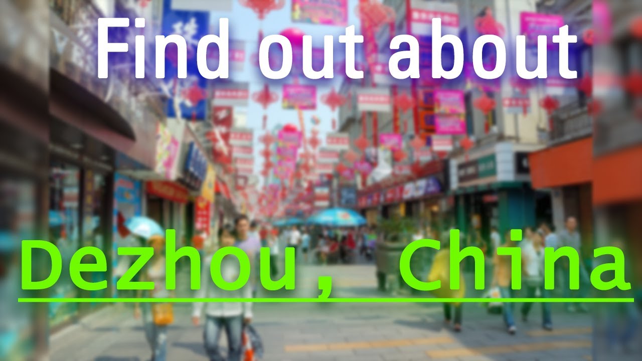 Where is Dezhou? Essential Dezhou city information.
