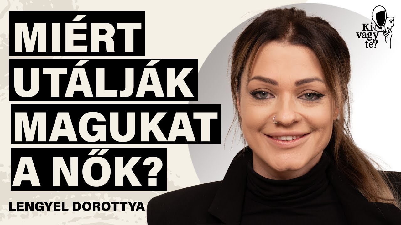 A nők rossz szemmel nézik magukat-Lengyel Dorottya |S04 E07|