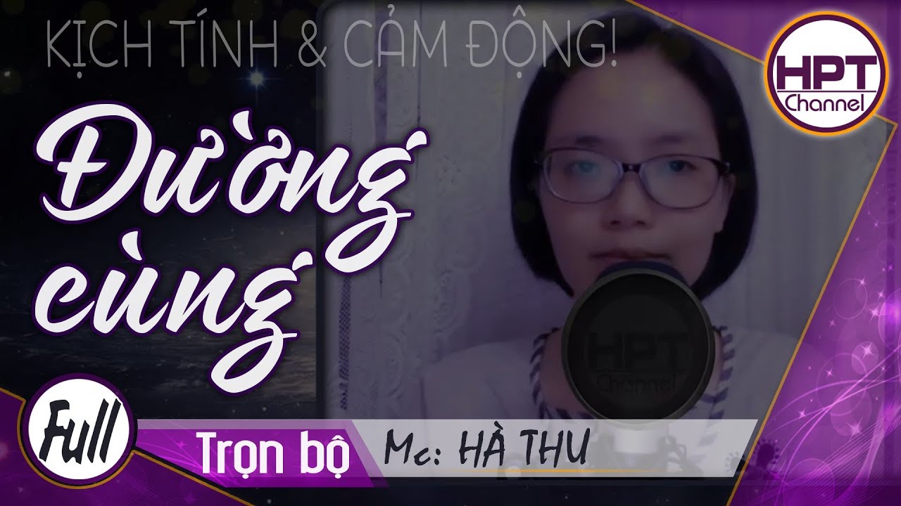 [Truyện ngắn tình yêu] ĐƯỜNG CÙNG | Truyện ngôn tình kịch tính & cảm động | HPT