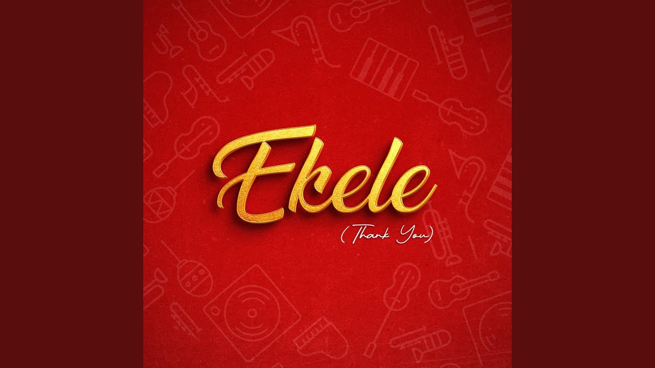 Ekele (Thank You)