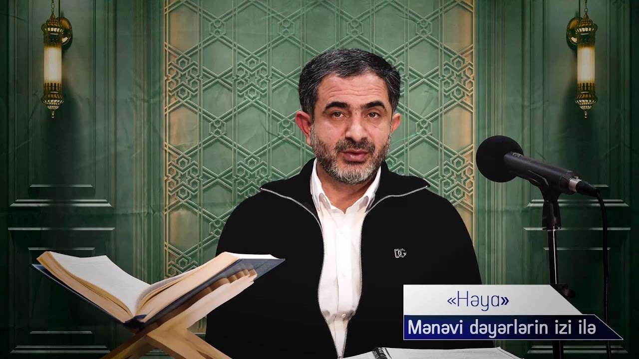 Mənəvi dəyərlərin izi ilə- Həya mövzusu