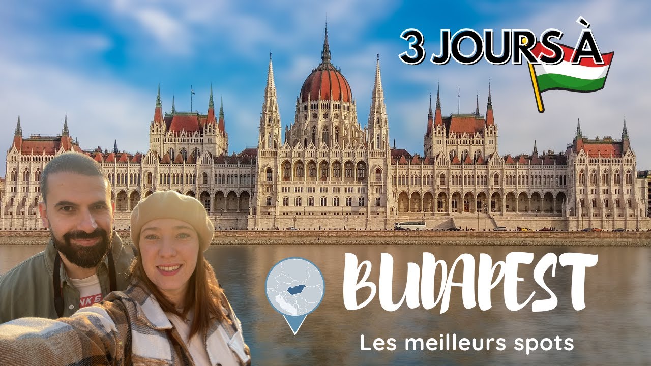 VLOG #45 VISITER BUDAPEST EN 3 JOURS - MES BONS PLANS