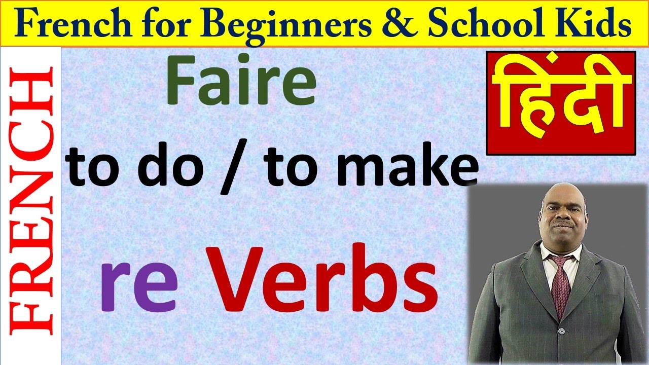 Learn conjugation Faire  means to do or to makein French through Hindi