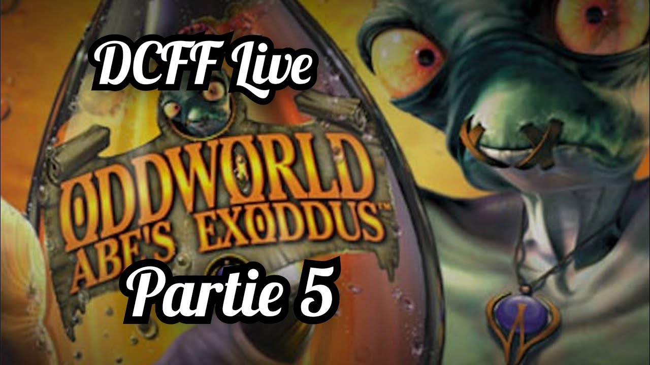 DCFF Live Oddworld l'exode d'Abe Partie 5