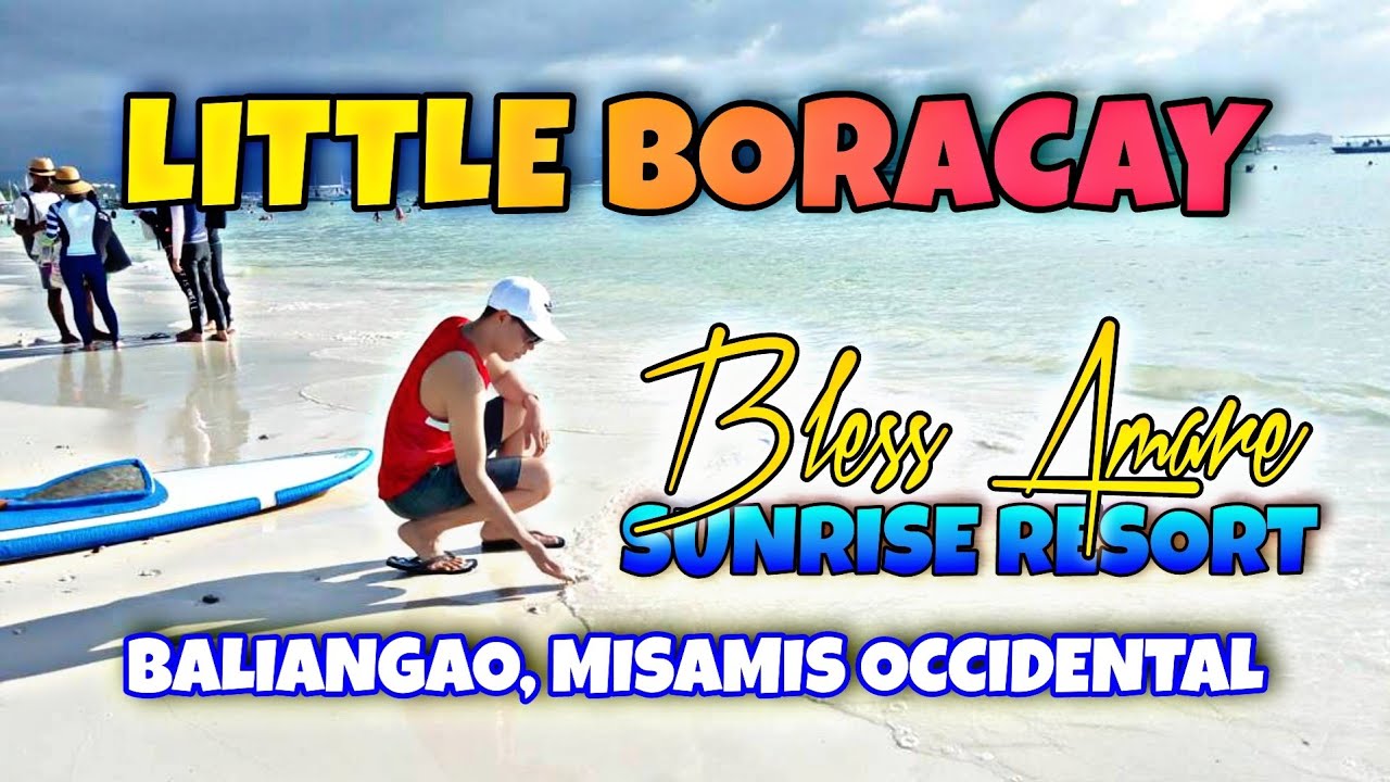 LITTLE BORACAY | BLESS AMARE SUNRISE RESORT | BALIANGAO, MISAMIS OCCIDENTAL | Everyday Shatz