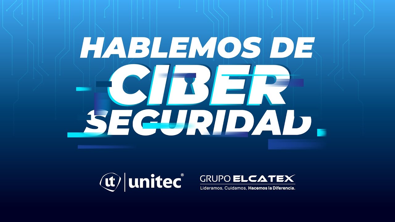 Hablemos de Ciberseguridad desde Unitec: Campus SPS