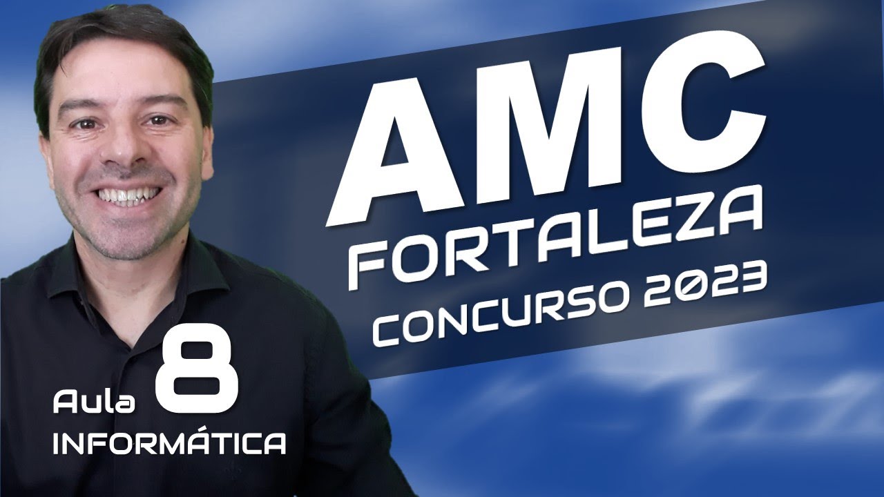 AMC Fortaleza Concurso 2023 | Aula 8 de Informática Agente Municipal Operação Fiscalização Trânsito