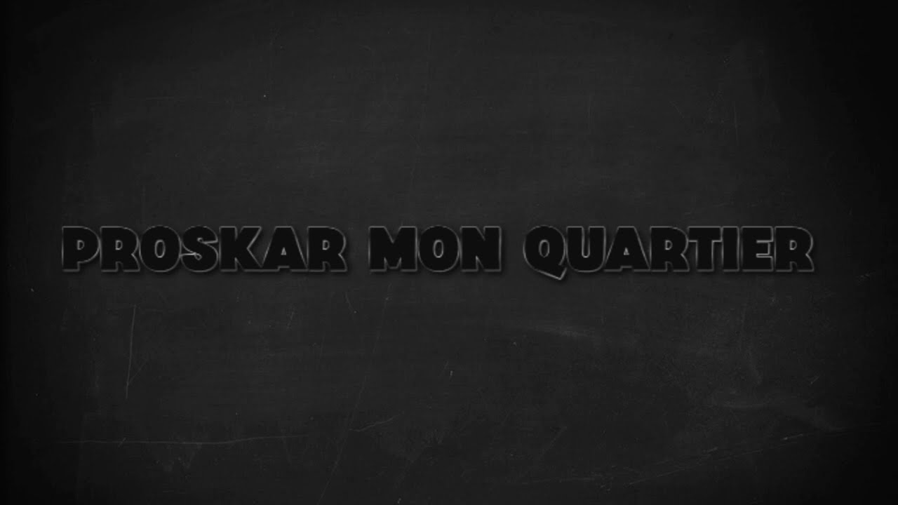 proskar mon quartiers
