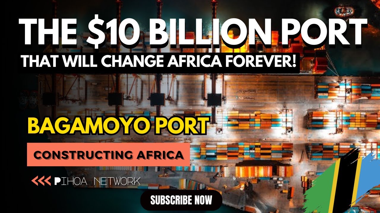 Bagamoyo Port: The $10 Billion Project That Will Change Africa Forever!