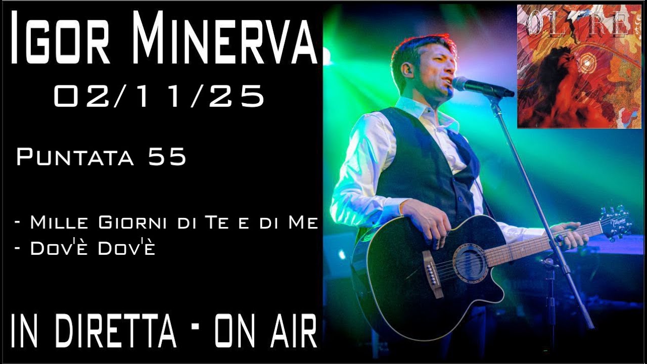 PUNTATA 55 - IGOR MINERVA - Mille Giorni di Te e di Me - Dov'è Dov'è
