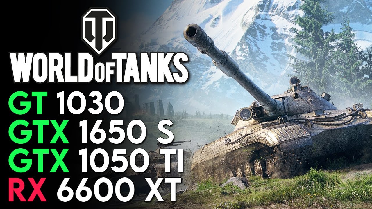World of Tanks | RX 6600 XT | GTX 1650 SUPER | GTX 1050 Ti | GT 1030 | Ryzen 5 5600X