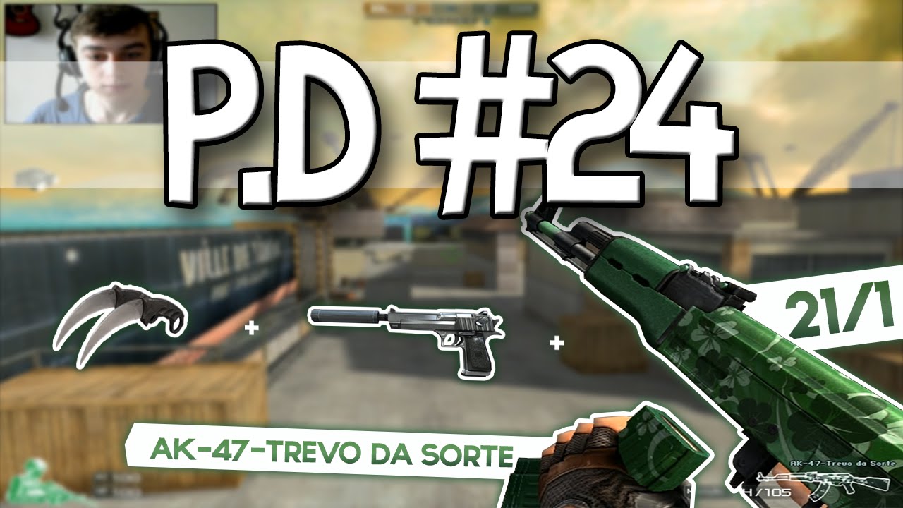 [CF] P.D. #24 - AK-47-Trevo Sorte, Fui Trolado !