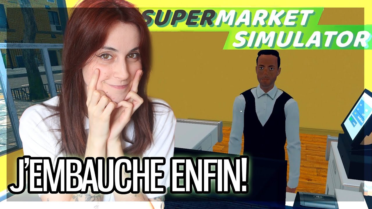 J'EMBAUCHE ENFIN ! | Supermarket Simulator