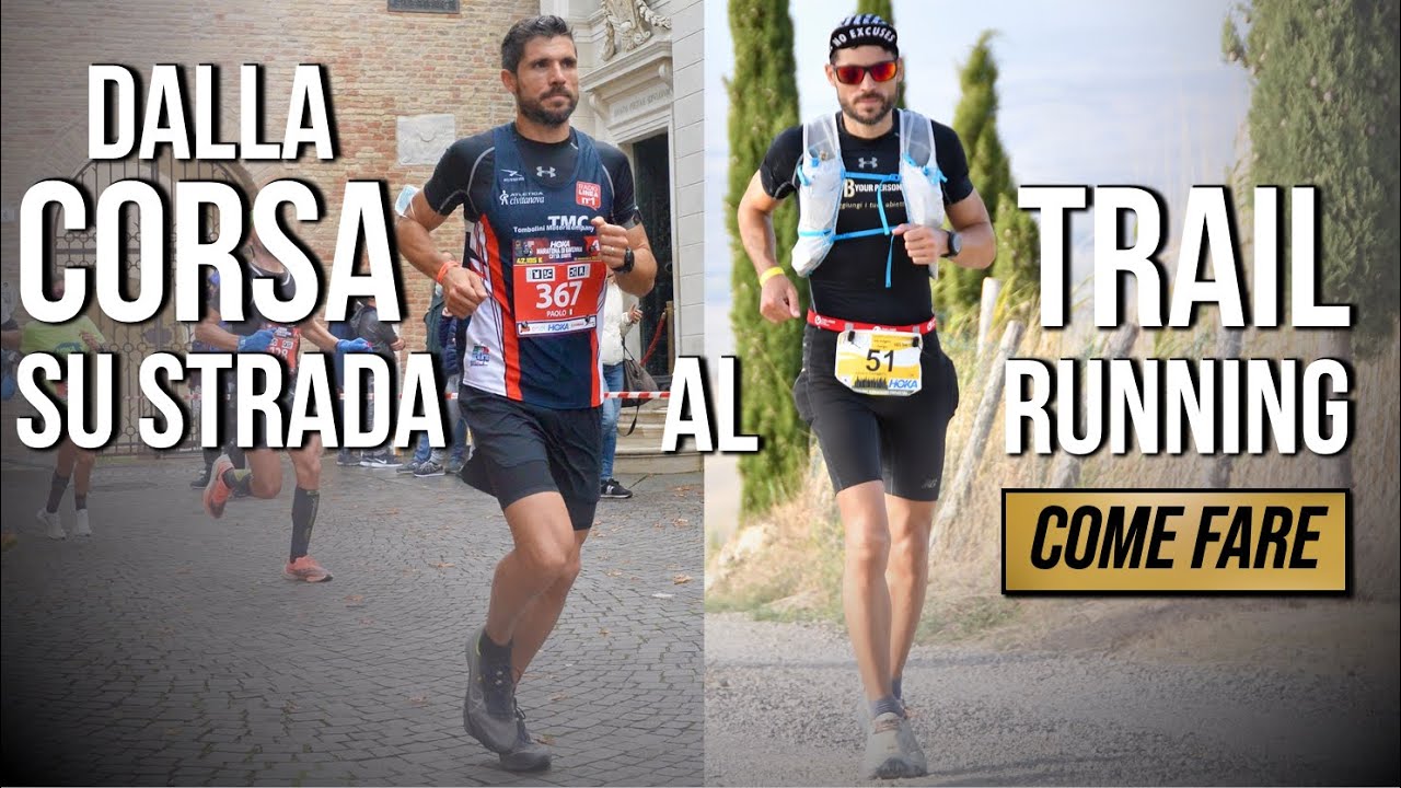 Dalla Corsa su strada al Trail Running - Come fare