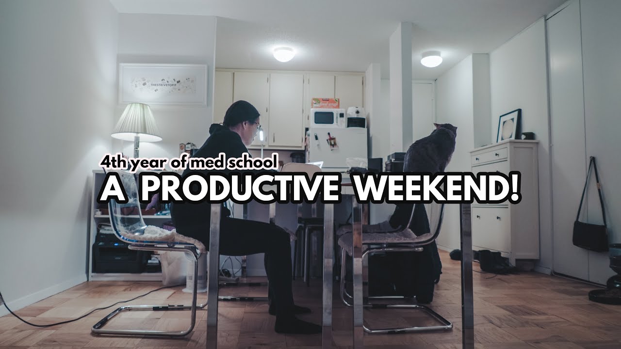 A Productive Weekend! (4th year of med school)