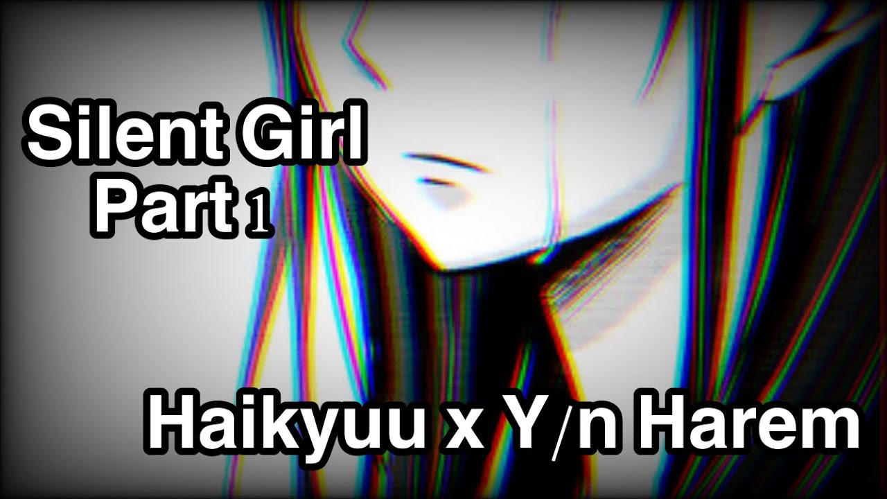 Silent Girl Part 1 | Haikyuu Texting Story | Haikyuu x Y/n Harem