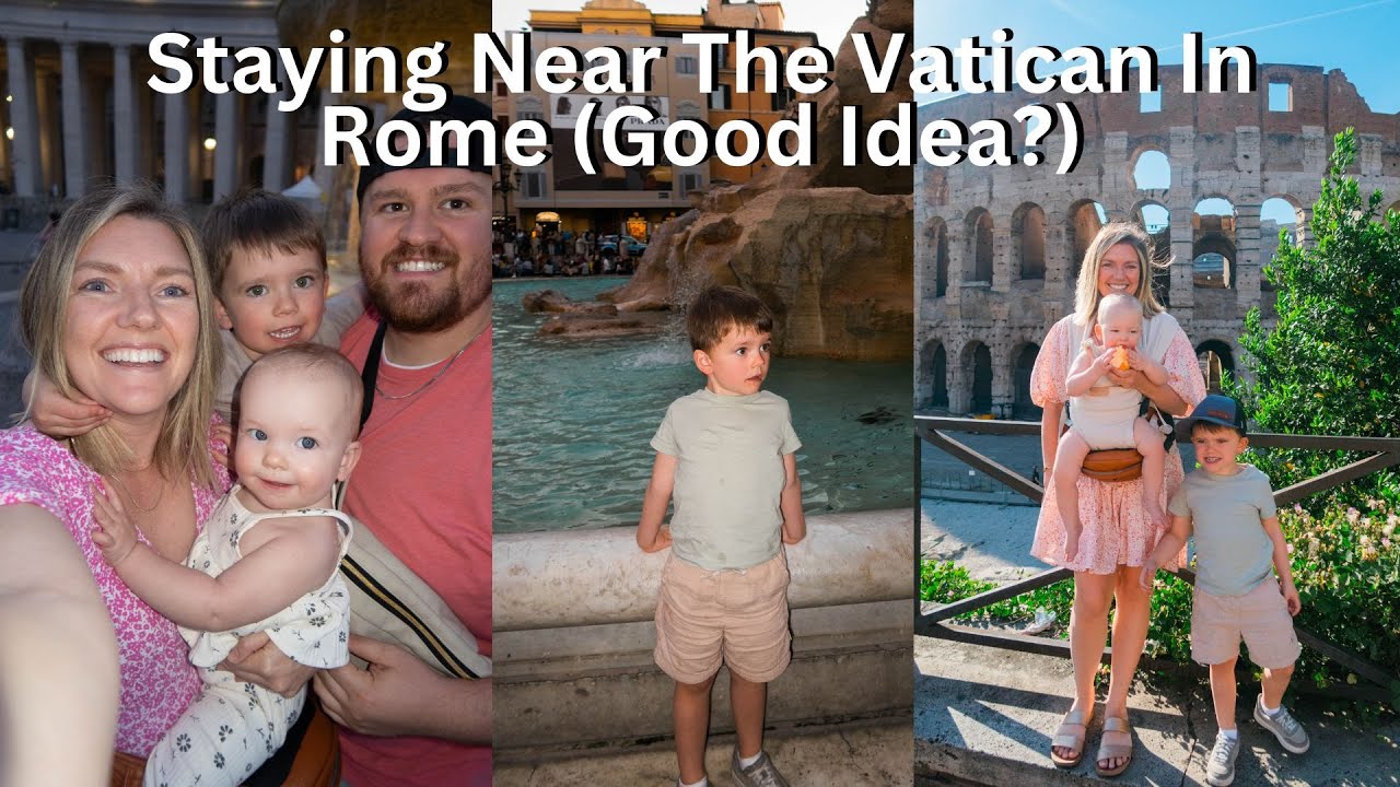 Staying Near The Vatican In Rome... Good Idea?