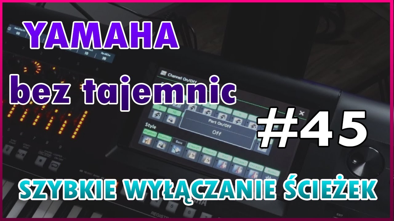 Yamaha bez tajemnic #45 - Szybkie wyłączanie ścieżek / sekcji - Channel on/off GENOS2 GENOS SX920