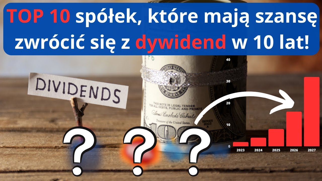10 sp&oacute;łek z potencjalnie wysoką DYWIDENDĄ w 2024 i 2025. Jak oszacować wysokość przyszłej dywidendy?