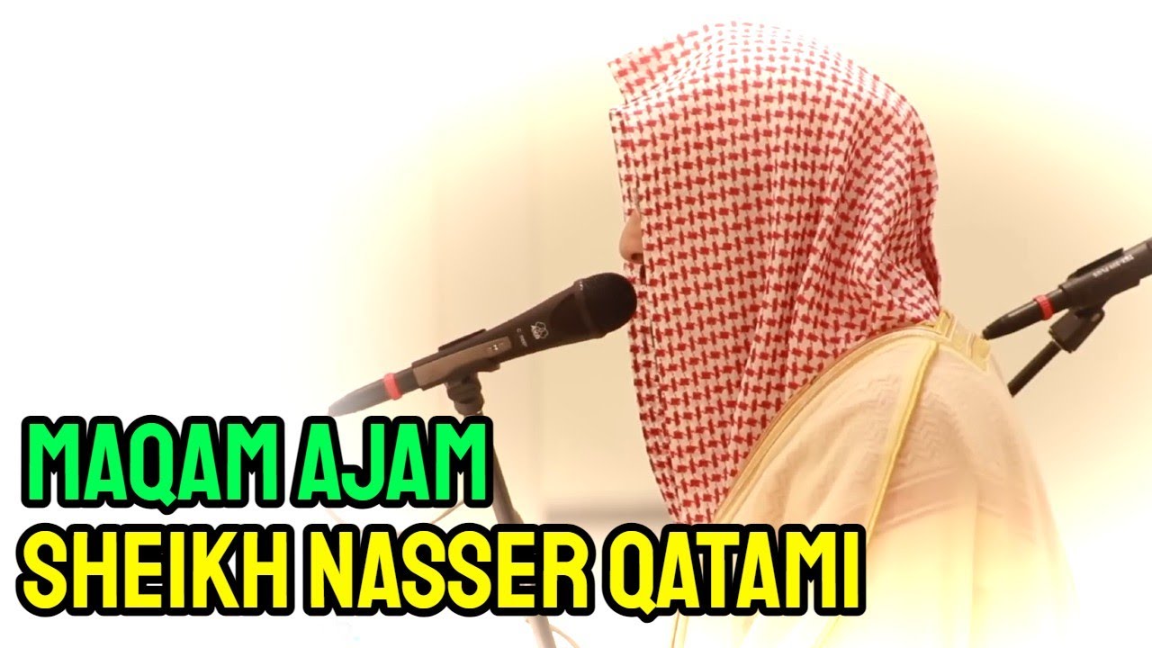 A Pleasant Recitation in Maqam Ajam | Sheikh Nasser Qatami