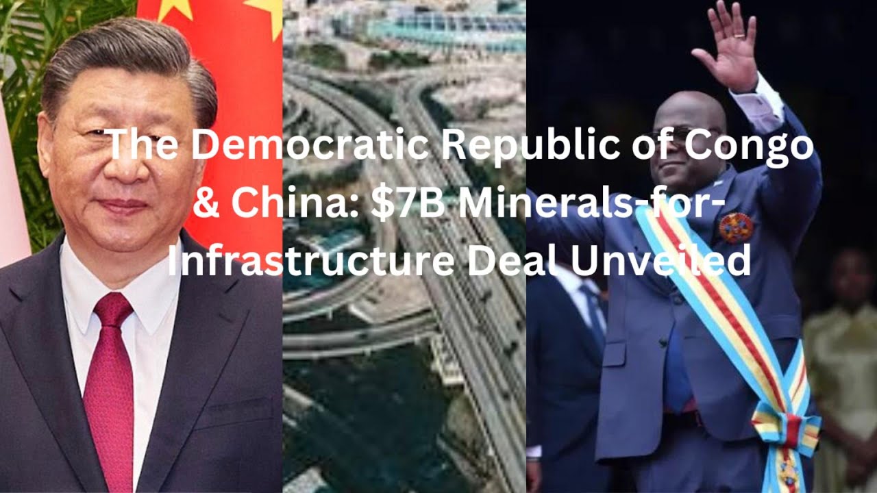 Democratic Republic of Congo and China: $7B Revised Minerals-for-Infrastructure Deal Unveiled