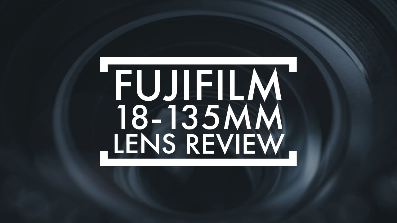 Fujifilm 18-135mm lens review