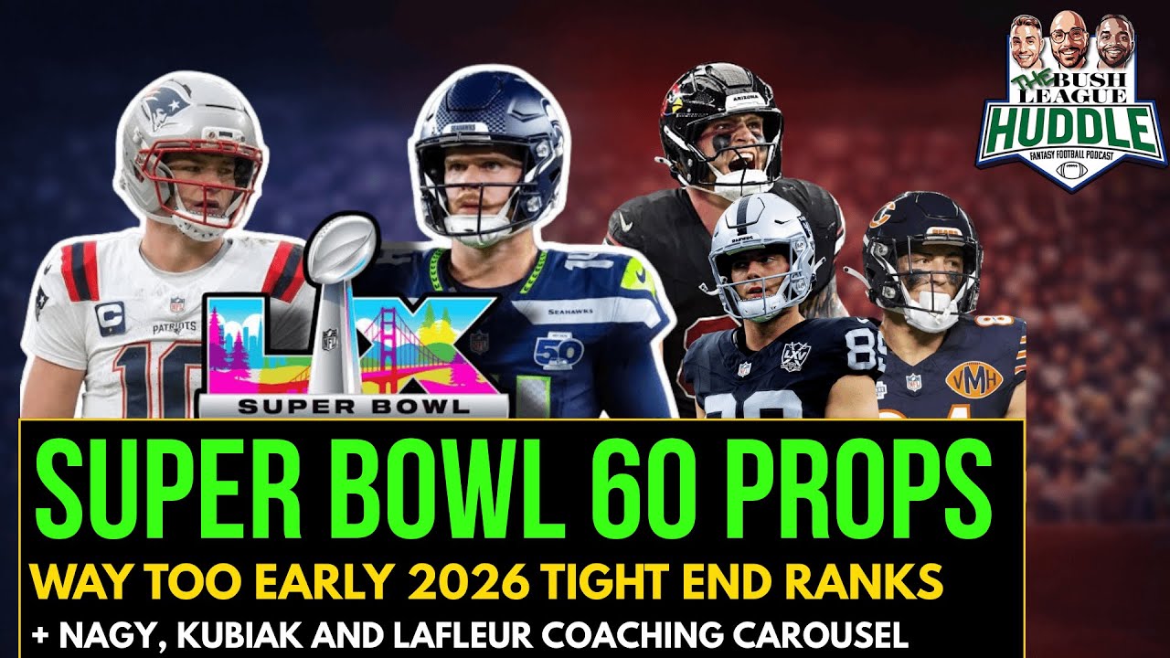 Super Bowl 60 Prop Bets + Coaching Carousel Fantasy Fallout + Way Too Early 2026 TE Rankings